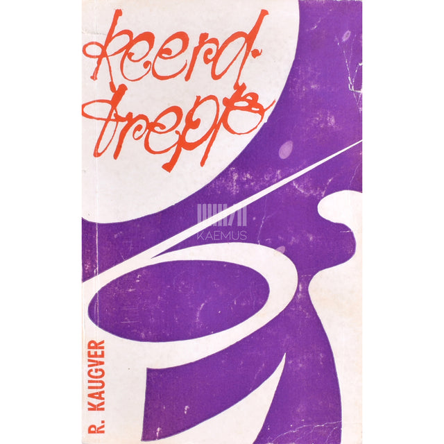 Raimond Kaugver. Keerdtrepp. Reportaaž