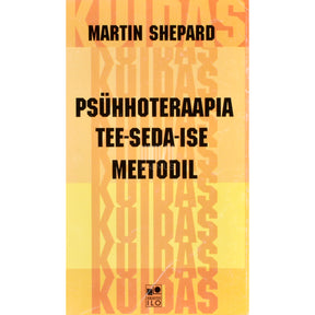 Martin Shepard Psühhoteraapia tee-seda-ise meetodil