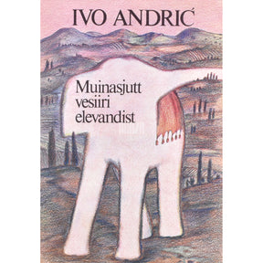 Ivo Andrić Muinasjutt vesiiri elevandist