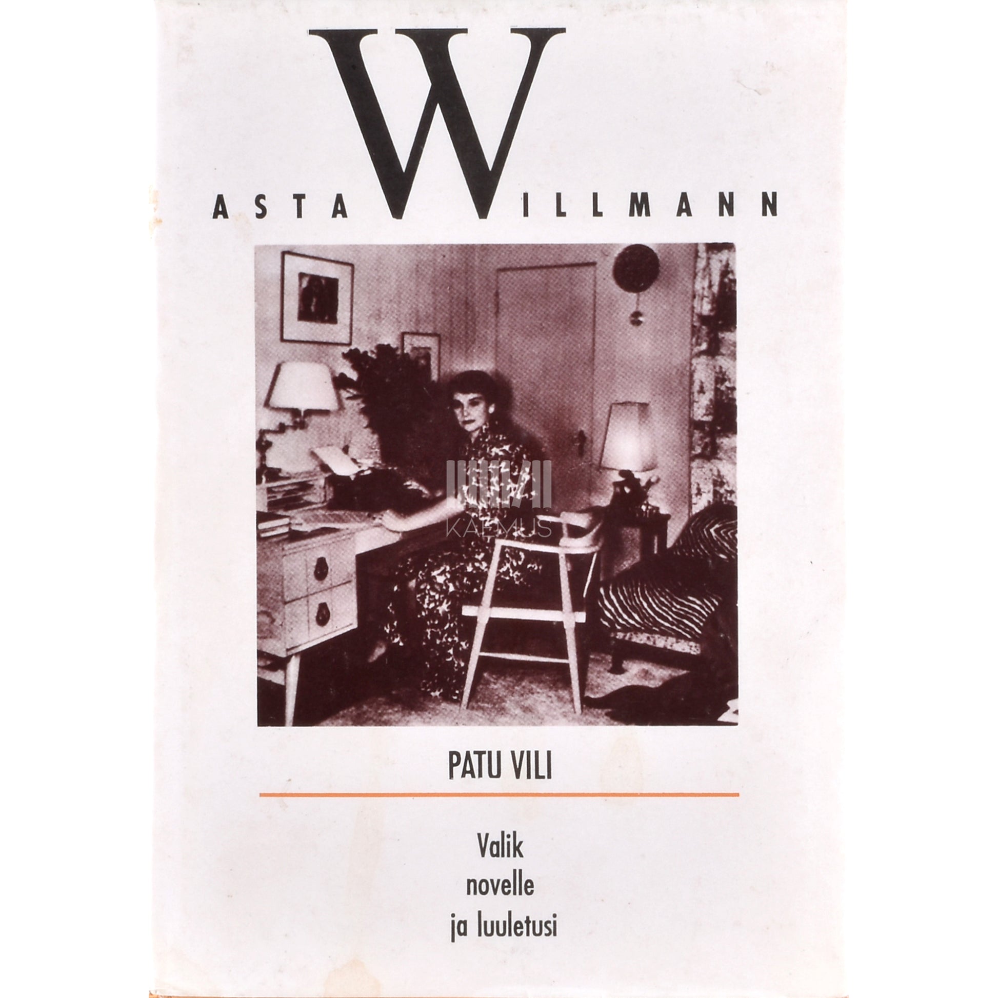 Asta Willmann. Patu vili. Valik novelle ja luuletusi
