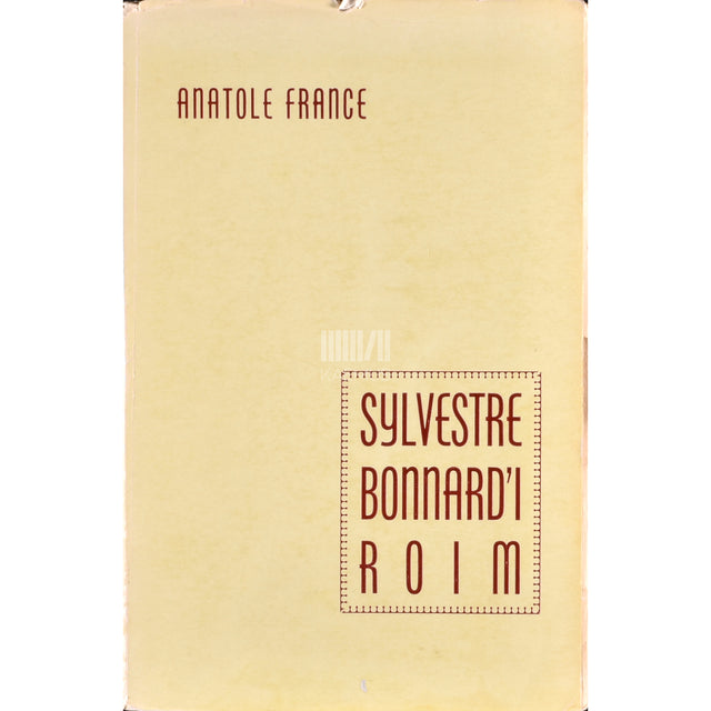 Anatole France. Sylvestre Bonnard'i roim