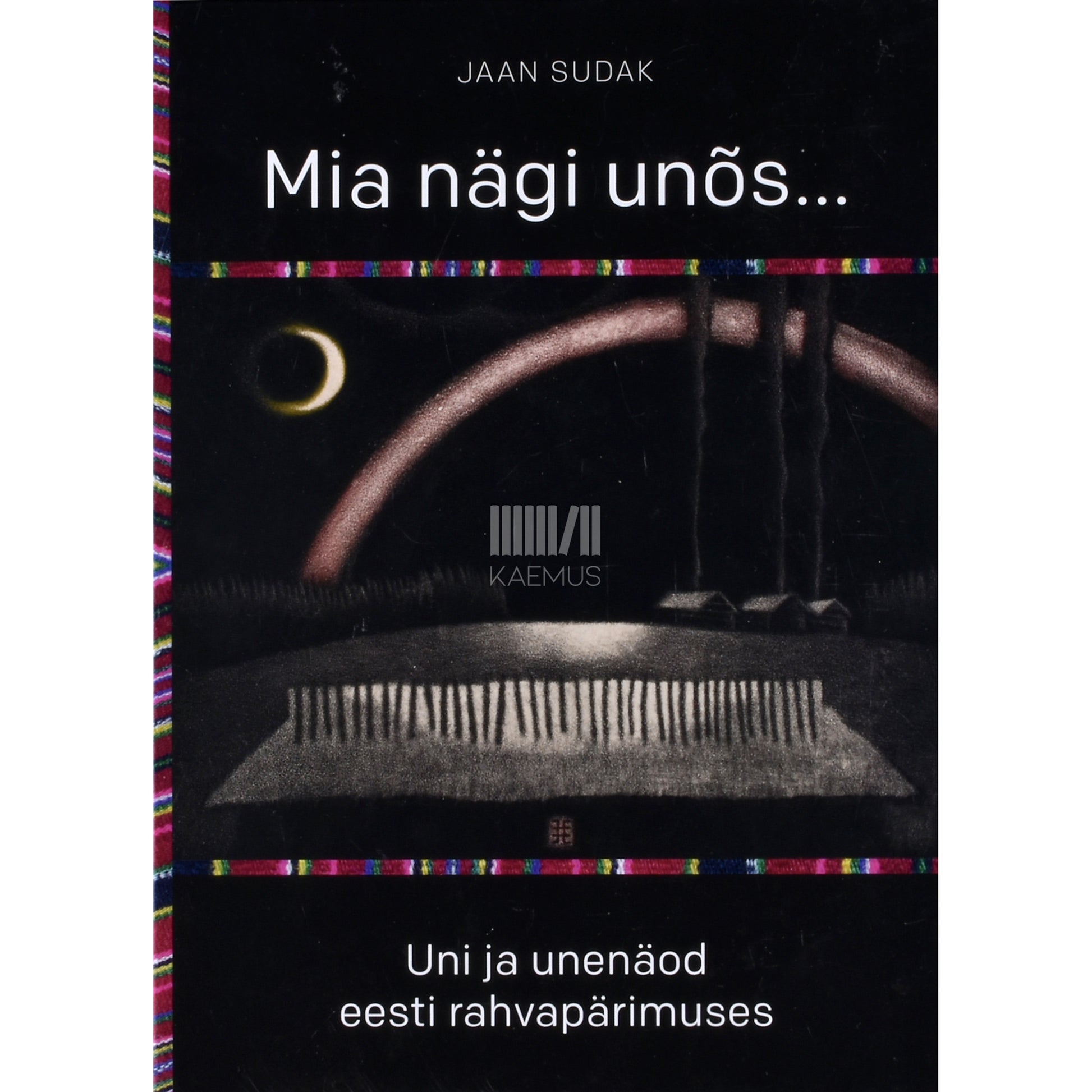 Jaan Sudak. Mia nägi unõs...