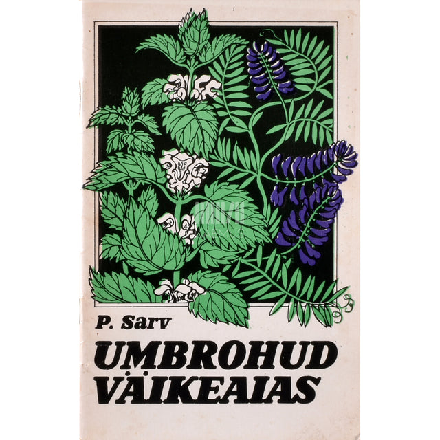 Paul Sarv. Umbrohud väikeaias