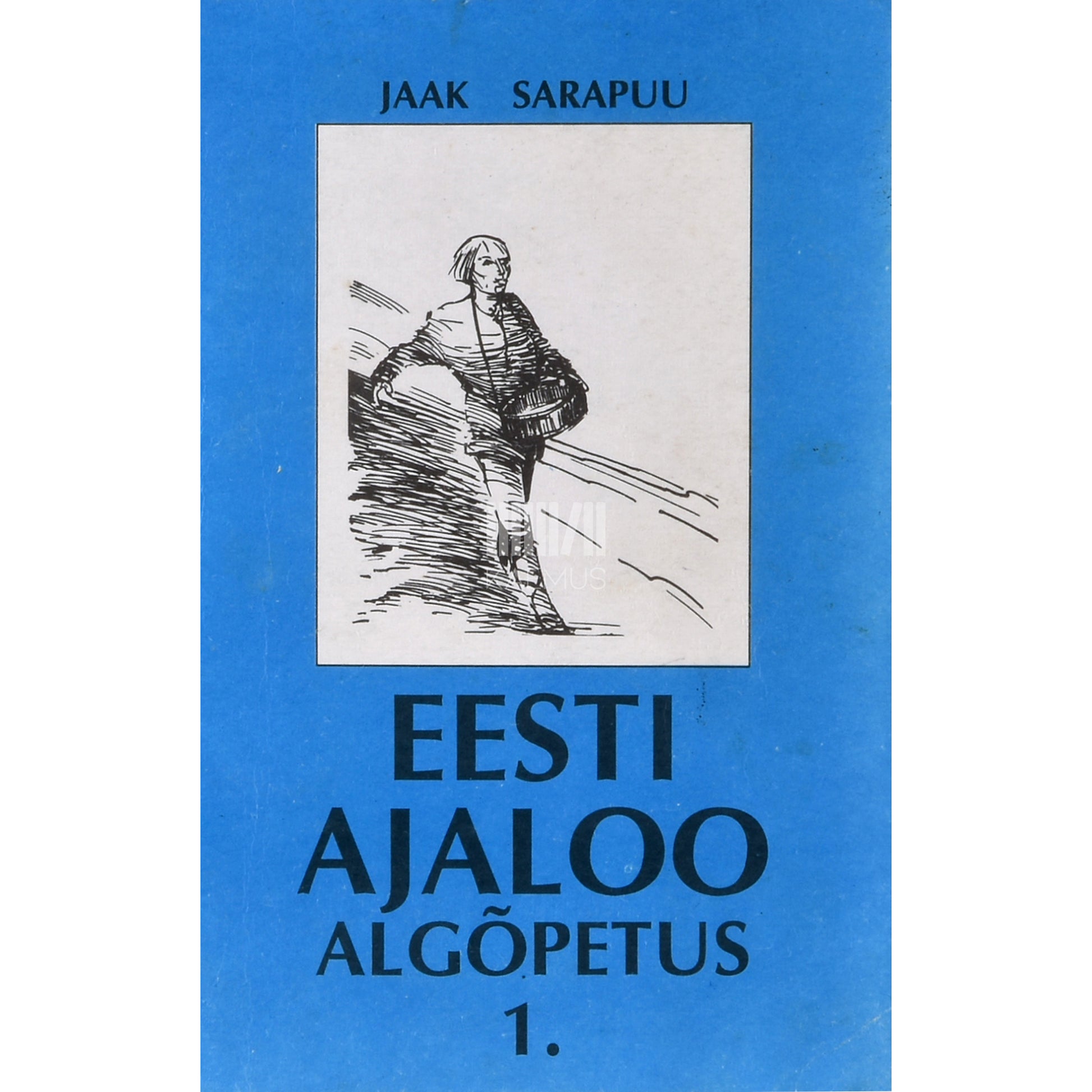 Jaak Sarapuu. Eesti ajaloo algõpetus 1. osa