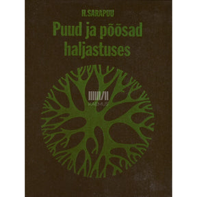 Helve Sarapuu Puud ja põõsad haljastuses