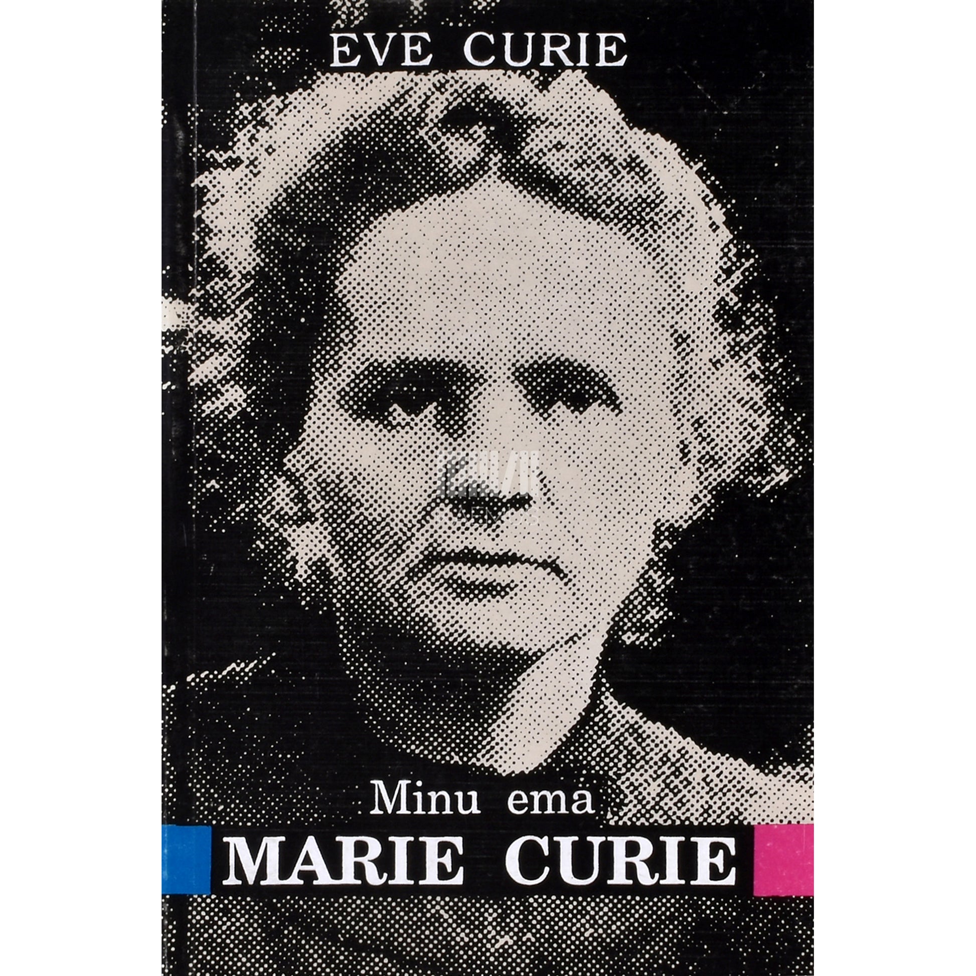 Eve Curie. Minu ema Marie Curie