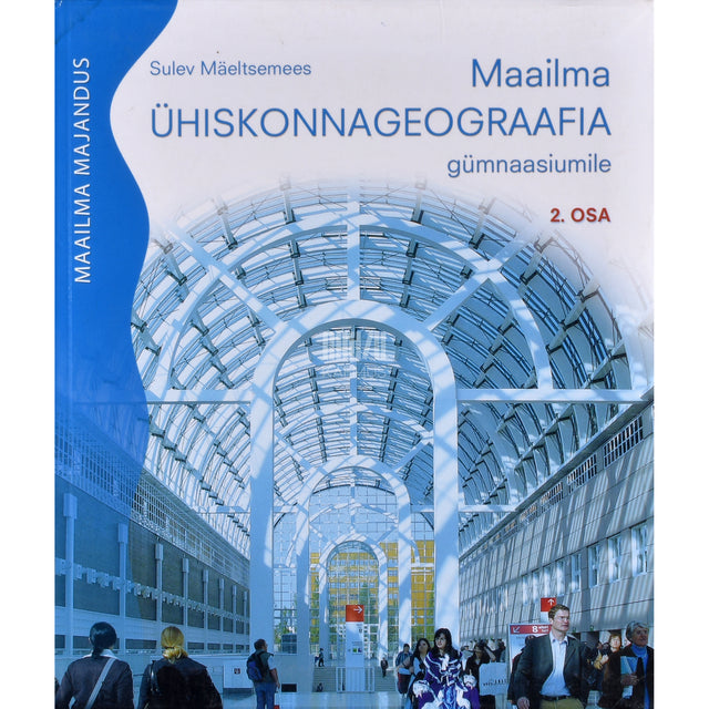 Sulev Mäeltsemees. Maailma ühiskonnageograafia gümnaasiumile 2. osa