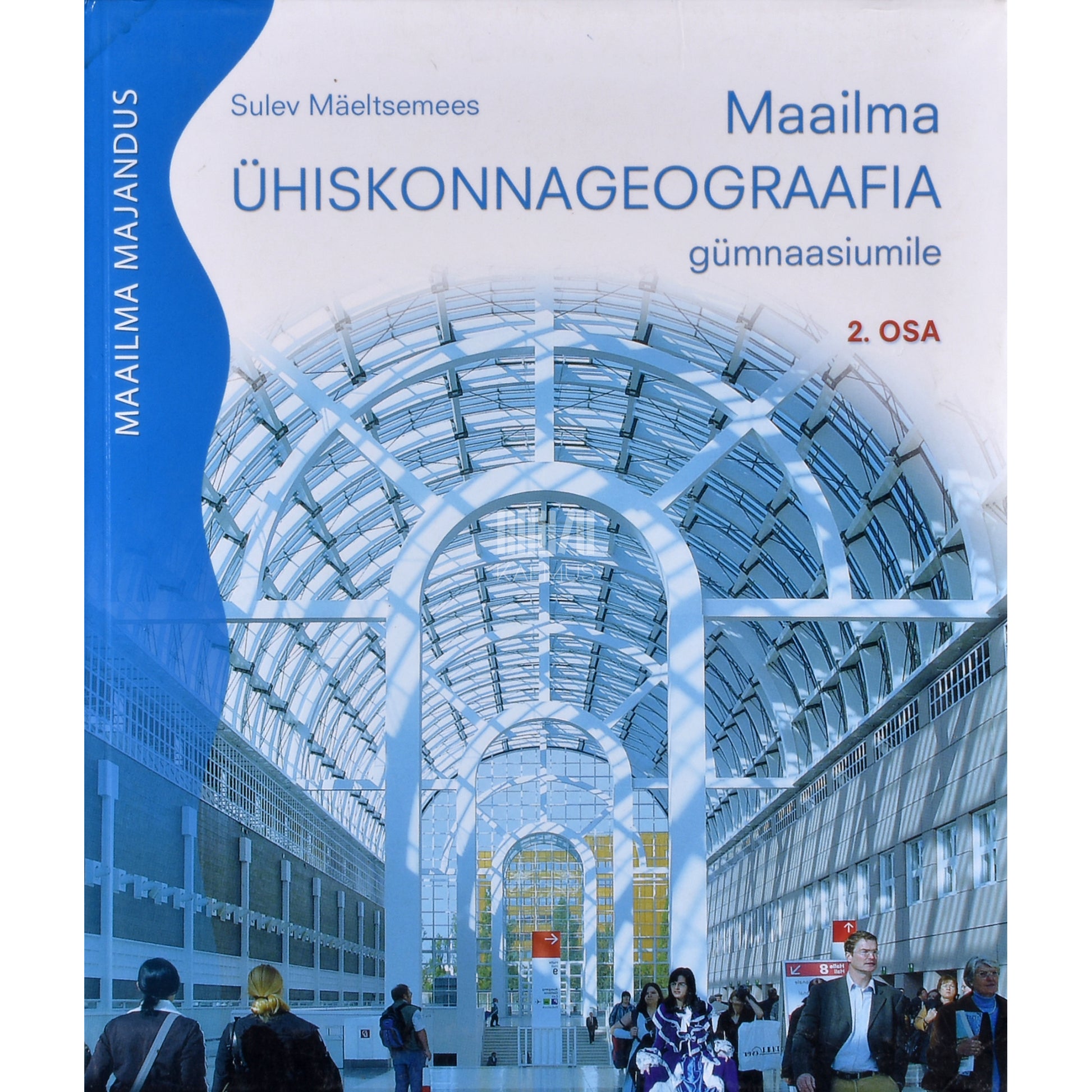 Sulev Mäeltsemees. Maailma ühiskonnageograafia gümnaasiumile 2. osa