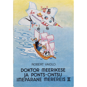 Robert Vaidlo Doktor Meerikese ja Ponts-Ontsu imepärane merereis 2. osa