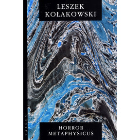 Leszek Kołakowski Horror metaphysicus
