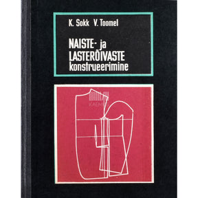 Karl Sokk, Viivi Toomel Naiste- ja lasterõivaste konstrueerimine