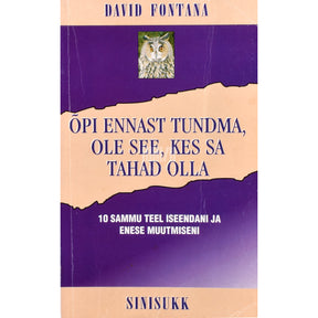 David Fontana Õpi ennast tundma, ole see, kes sa tahad olla