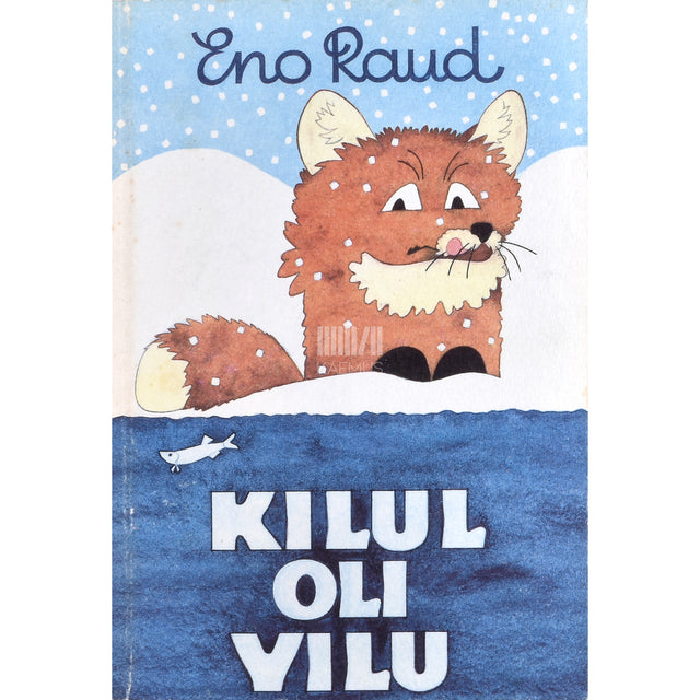 Eno Raud. Kilul oli vilu. Lasteluulet