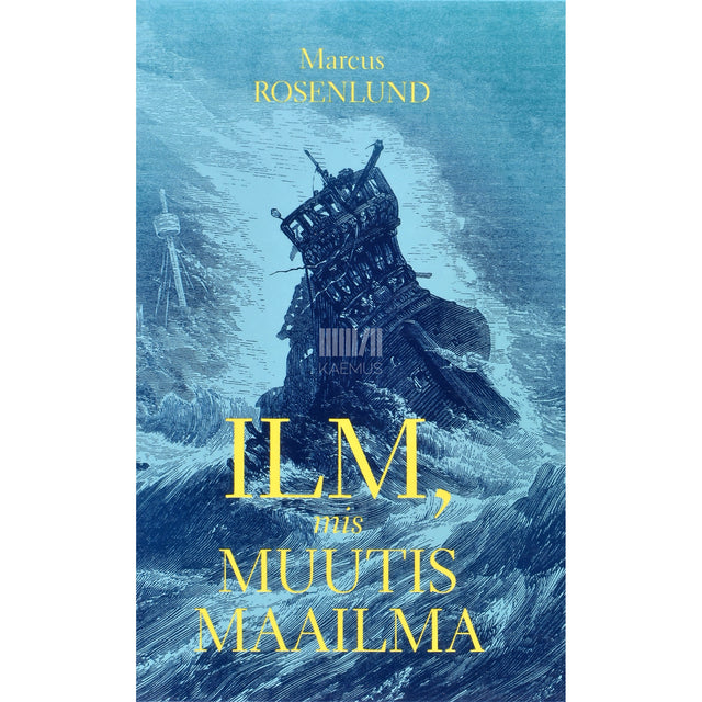 Marcus Rosenlund. Ilm, mis muutis maailma