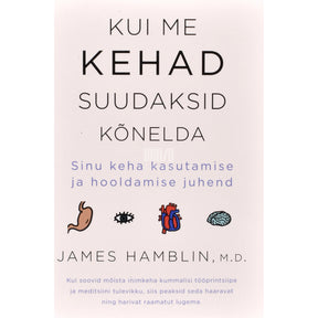 James Hamblin Kui me kehad suudaksid kõnelda