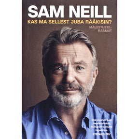 Sam Neill Kas ma sellest juba rääkisin?