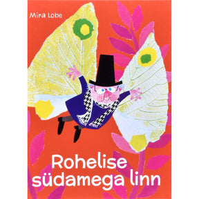 Mira Lobe Rohelise südamega linn