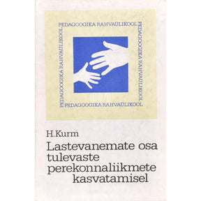 Helga Kurm Lastevanemate osa tulevaste perekonnaliikmete kasvatamisel