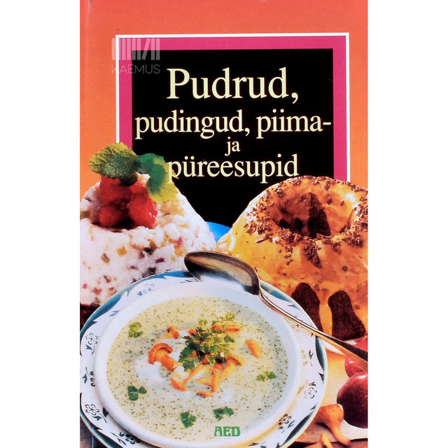 … - Pudrud, pudingud, piima- ja püreesupid