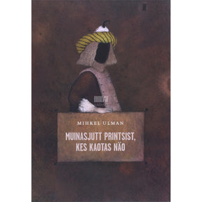 Mihkel Ulman Muinasjutt printsist, kes kaotas näo