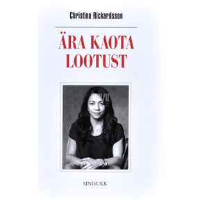 Christina Rickardsson Ära kaota lootust