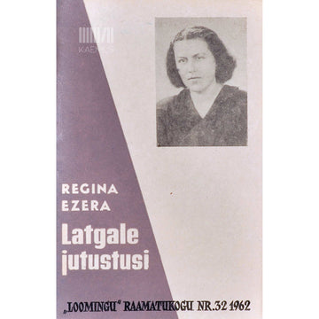 Regina Ezera - Latgale jutustusi