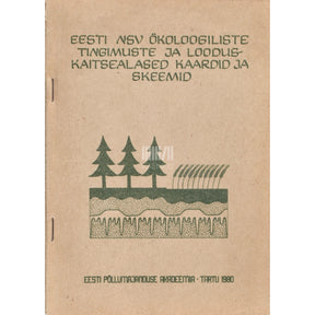 Kaemus Eesti NSV ökoloogiliste tingimuste ja looduskaitsealased kaardid ja skeemid