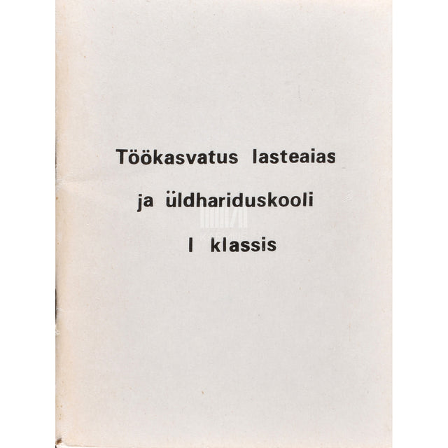 Töökasvatus lasteaias ja üldhariduskooli esimeses klassis