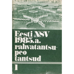 Kaemus Eesti NSV 1985. a. rahvatantsupeo tantsud 1. osa