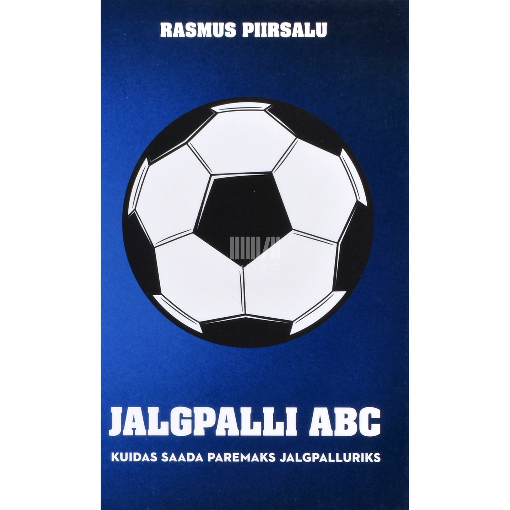 Rasmus Piirsalu. Jalgpalli ABC