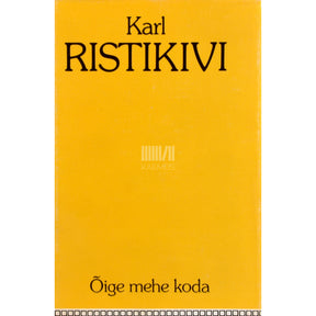 Karl Ristikivi Õige mehe koda