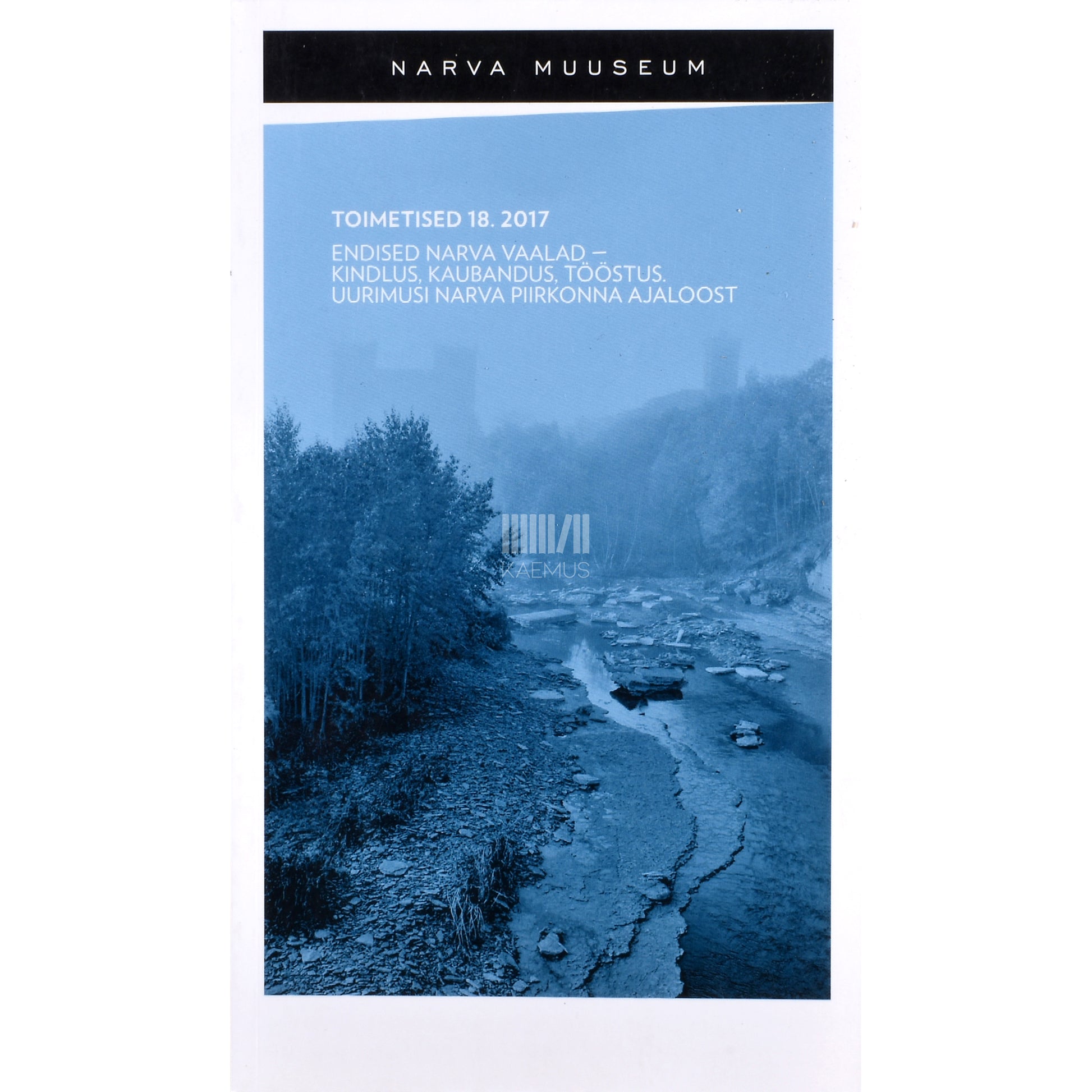 Narva Muuseum. Toimetised 18. osa