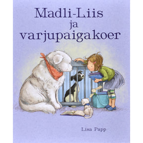 Lisa Papp Madli-Liis ja varjupaigakoer
