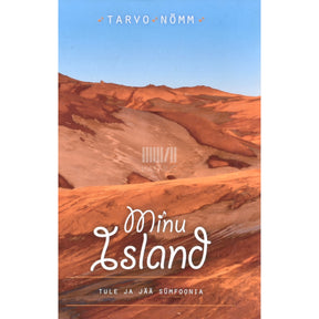 Tarvo Nõmm Minu Island. Tule ja jää sümfoonia