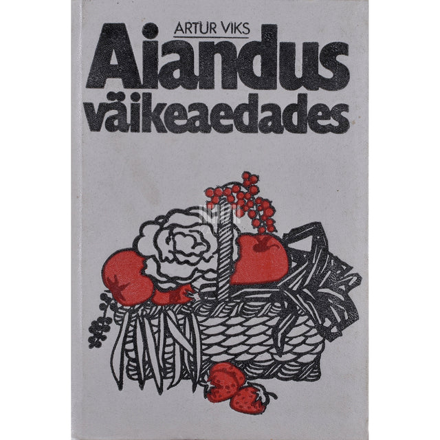 Artur Viks. Aiandus väikeaedades