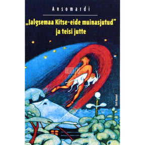 Ansomardi Jalgsemaa Kitse-eide muinasjutud ja teisi jutte