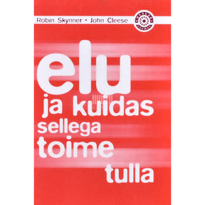 Robin Skynner, John Cleese Elu ja kuidas sellega toime tulla