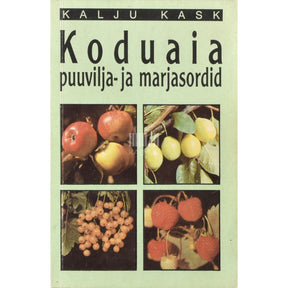 Kalju Kask Koduaia puuvilja- ja marjasordid