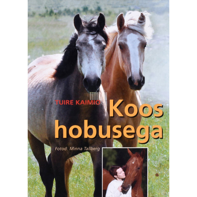 Tuire Kaimio, Minna Tallberg. Koos hobusega
