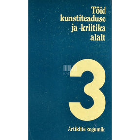 Kaemus Töid kunstiteaduse ja -kriitika alalt 3. osa