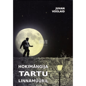 Juhan Voolaid Hokimängija Tartu linnamüüril