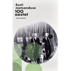 Toivo Meikar Eesti metsanduse 100 aastat