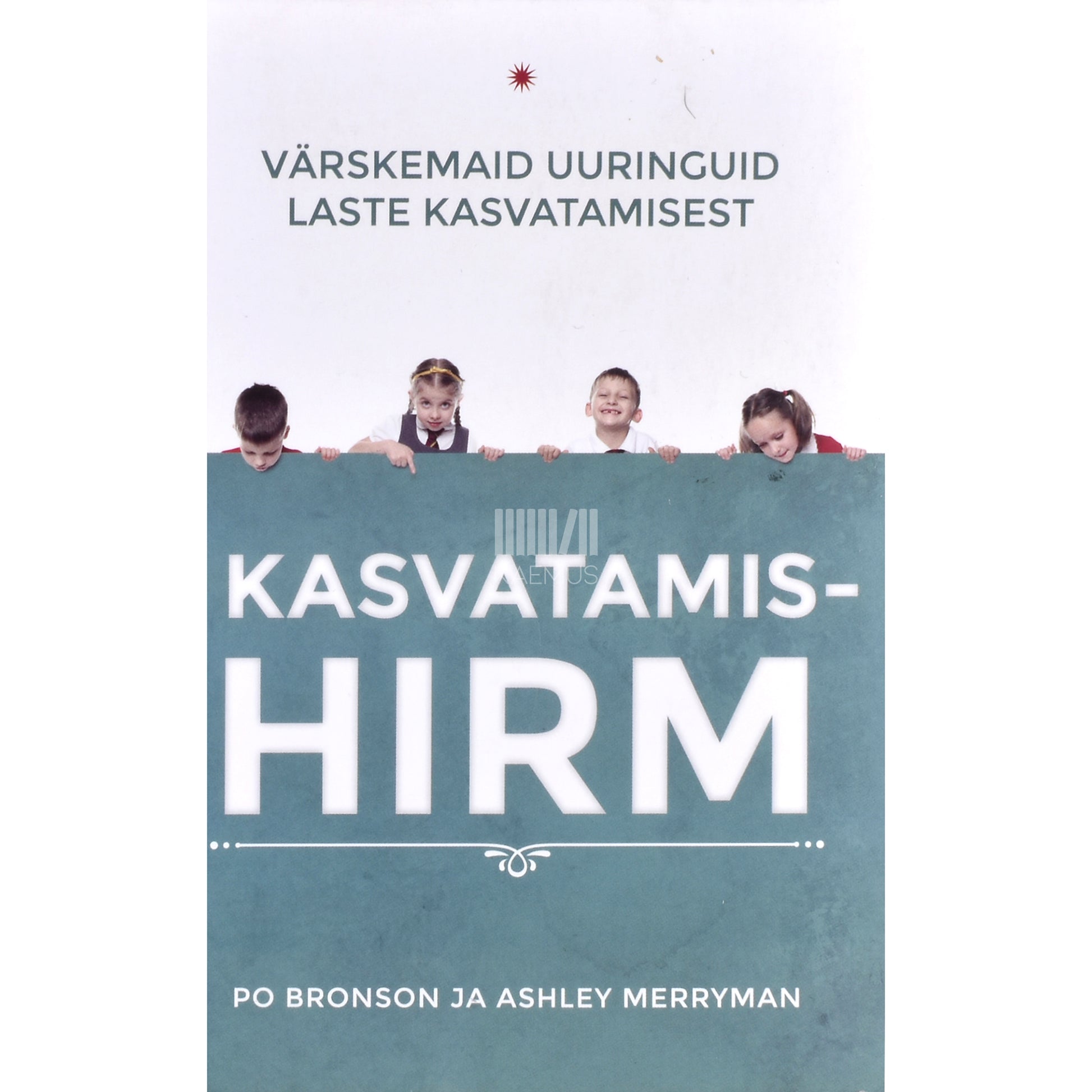 Po Bronson, Ashley Merryman. Kasvatamishirm