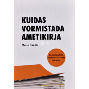 Maire Raadik Kuidas vormistada ametikirja