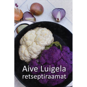 Aive Luigela Aive Luigela retseptiraamat