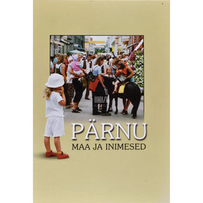 Mati Põldre, Raimo Saar Pärnu. Maa ja inimesed. Fotoalbum