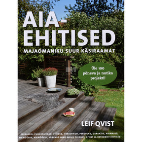 Leif Qvist Aiaehitised. Majaomaniku suur käsiraamat