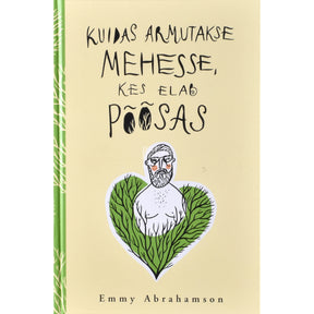 Emmy Abrahamson Kuidas armutakse mehesse, kes elab põõsas