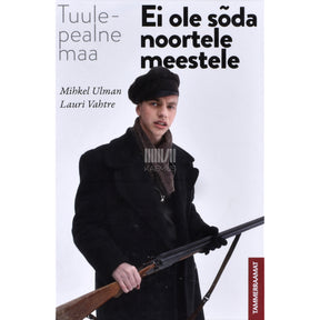 Mihkel Ulman Ei ole sõda noortele meestele