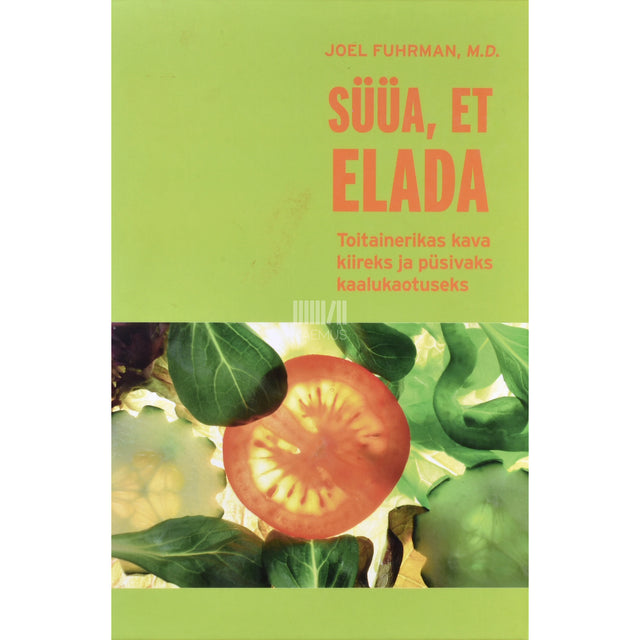 Joel Fuhrman. Süüa, et elada